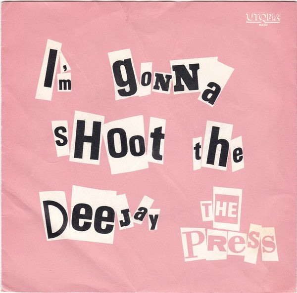 Press (3), The : I'm Gonna Shoot The Deejay (7",45 RPM,Stereo)