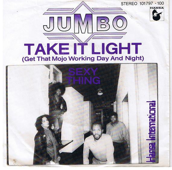 Jumbo (5) : Take It Light (Get That Mojo Working Day And Night) / Sexy Thing (7",45 RPM,Single,Stereo)