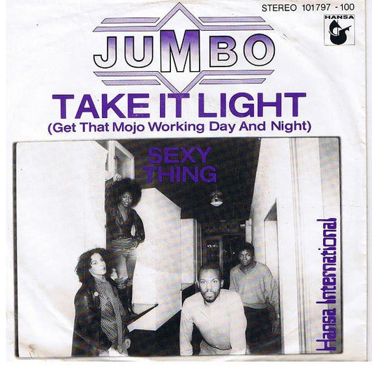 Jumbo (5) : Take It Light (Get That Mojo Working Day And Night) / Sexy Thing (7",45 RPM,Single,Stereo)