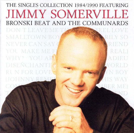 Jimmy Somerville Featuring Bronski Beat And Communards, The : The Singles Collection 1984/1990 (Compilation)