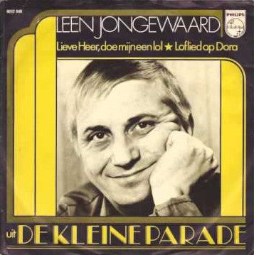 Leen Jongewaard : Lieve Heer, Doe Mijn Een Lol / Loflied Op Dora (7",45 RPM,Single,Mono)