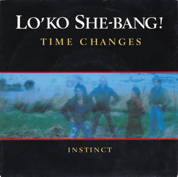 Lo'Ko She-Bang! : Time Changes (7",45 RPM,Single,Stereo)