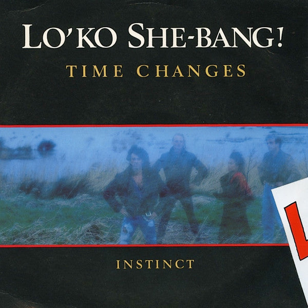 Lo'Ko She-Bang! : Time Changes (7",45 RPM,Single,Stereo)