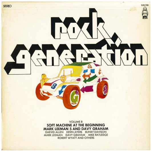 Soft Machine + Mark Leeman Five, The & Davy Graham : Rock Generation Volume 8 - Soft Machine At The Beginning, Mark Leeman 5 And Davy Graham (LP,Reissue,Stereo)