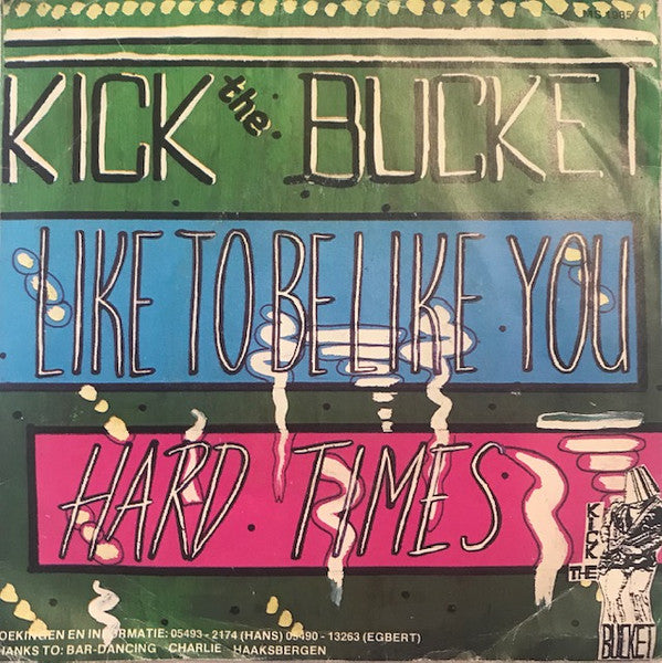 Kick The Bucket : Like To Be Like You (7",45 RPM,Single)