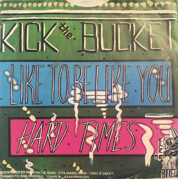 Kick The Bucket : Like To Be Like You (7",45 RPM,Single)