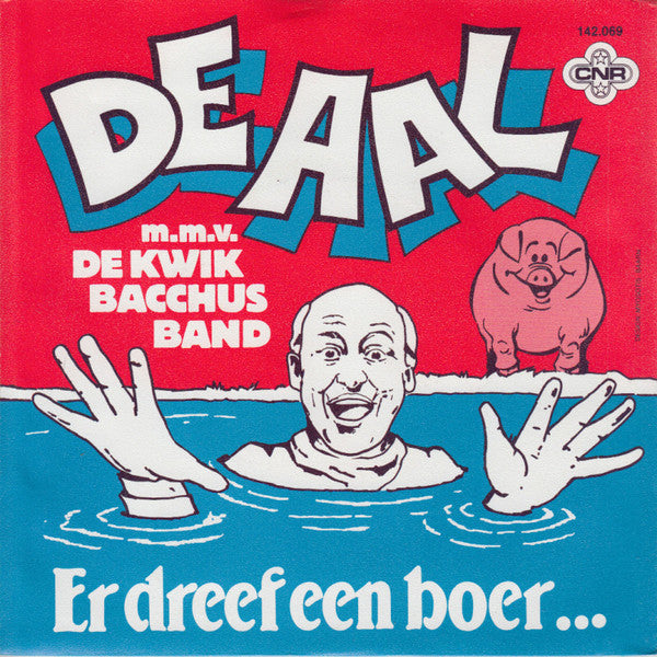 De Aal m.m.v. Kwik Bacchus Band : Er Dreef Een Boer... (7",45 RPM,Single,Stereo)