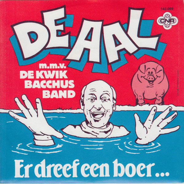 De Aal m.m.v. Kwik Bacchus Band : Er Dreef Een Boer... (7",45 RPM,Single,Stereo)