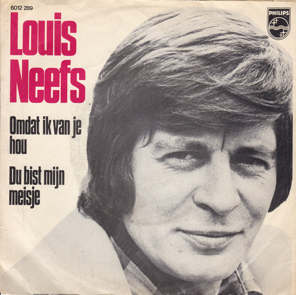 Louis Neefs : Omdat Ik Van Je Hou (7",45 RPM,Single)