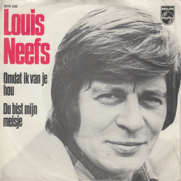 Louis Neefs : Omdat Ik Van Je Hou (7",45 RPM,Single)