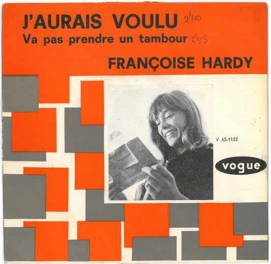 Françoise Hardy : Va Pas Prendre Un Tambour / J'aurais Voulu (7",45 RPM,Single)