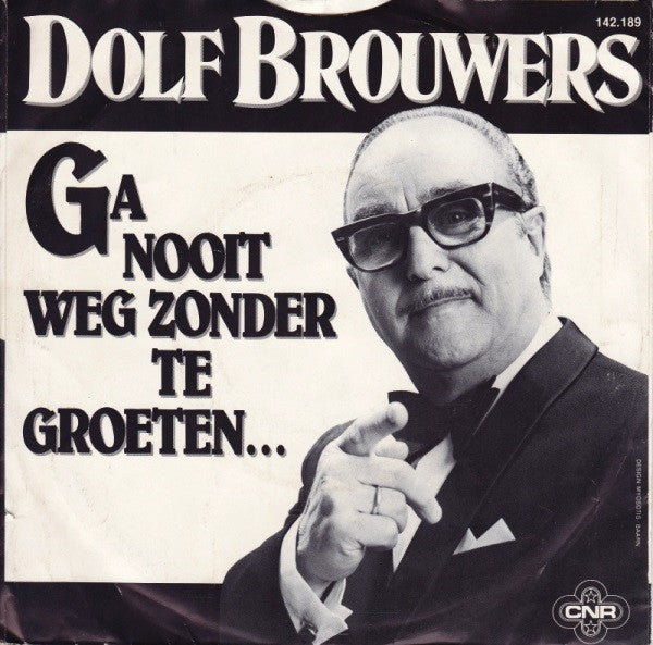 Dolf Brouwers : Oh Wat Is Het Toch Fijn Om Gelukkig Te Zijn (7",Single,Stereo)