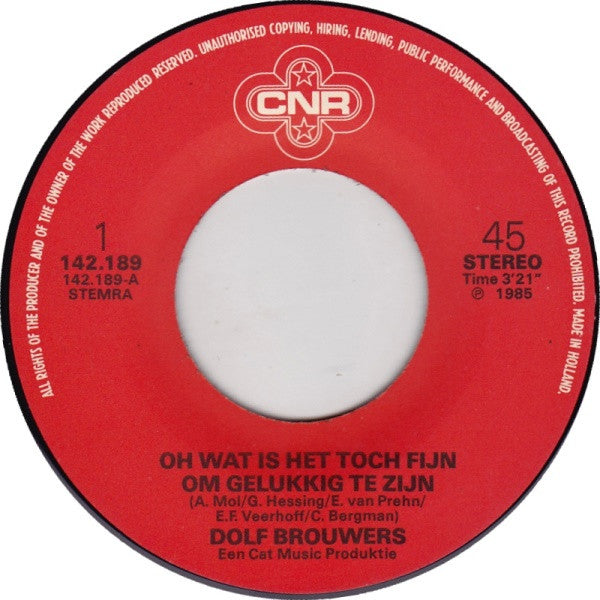 Dolf Brouwers : Oh Wat Is Het Toch Fijn Om Gelukkig Te Zijn (7",Single,Stereo)