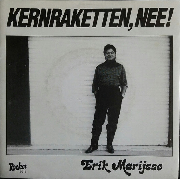 Erik Marijsse : Kernraketten, Nee! (7",45 RPM)