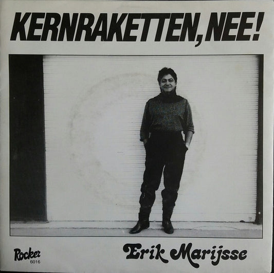 Erik Marijsse : Kernraketten, Nee! (7",45 RPM)