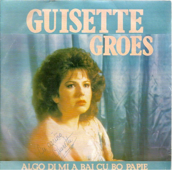 Guisette Groes : Algo Di Mi A Bai Cu Bo Papie (7")