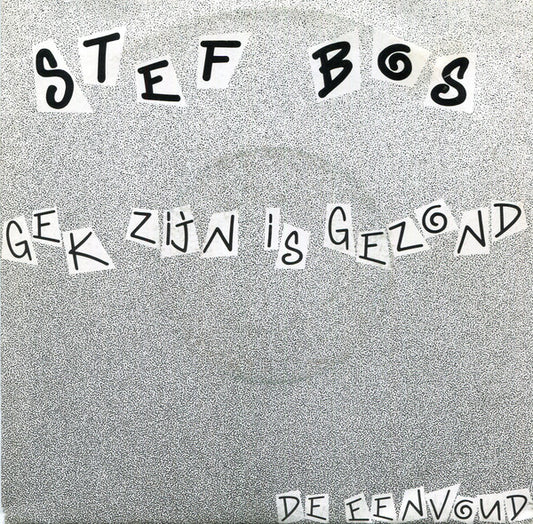 Stef Bos : Gek Zijn Is Gezond (7",45 RPM,Single,Stereo)