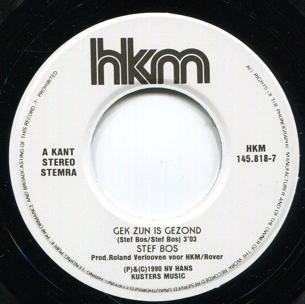 Stef Bos : Gek Zijn Is Gezond (7",45 RPM,Single,Stereo)