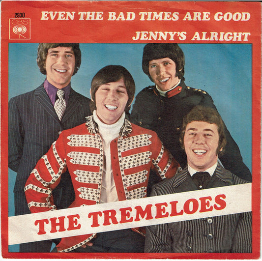 Tremeloes, The : Even The Bad Times Are Good (7",45 RPM,Single)