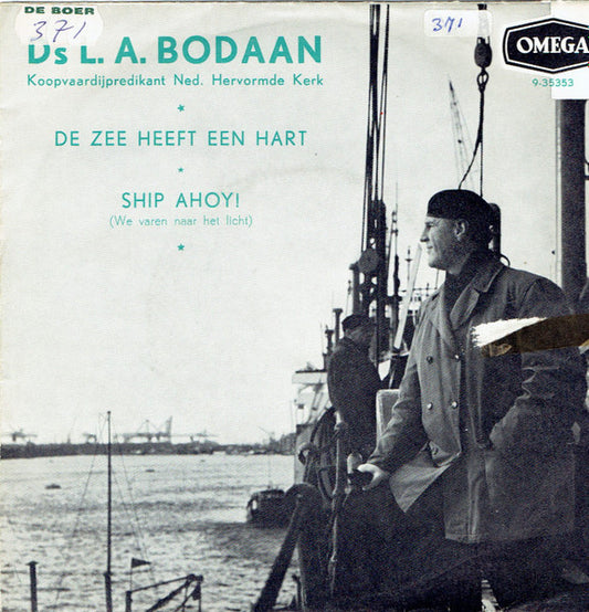 Ds L. A. Bodaan : De Zee Heeft Een Hart (7",45 RPM,Single)