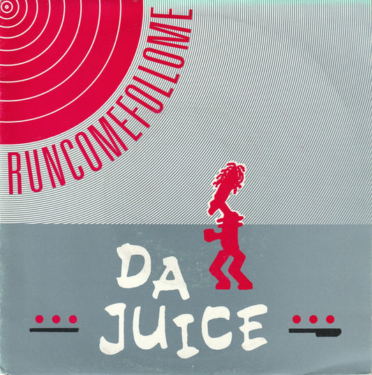 Da Juice : Runcomefollome (7")