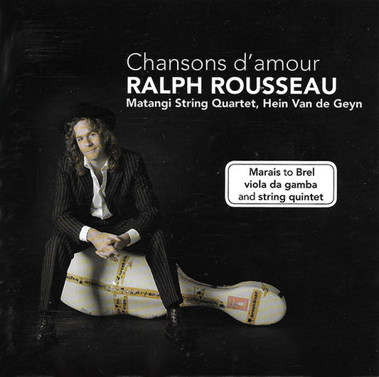 Ralph Rousseau - Matangi Quartet - Hein Van de Geyn : Chansons D`Amour (Album)