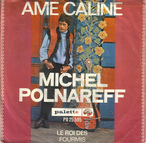 Michel Polnareff : Ame Caline / Le Roi Des Fourmis (7",45 RPM,Single)