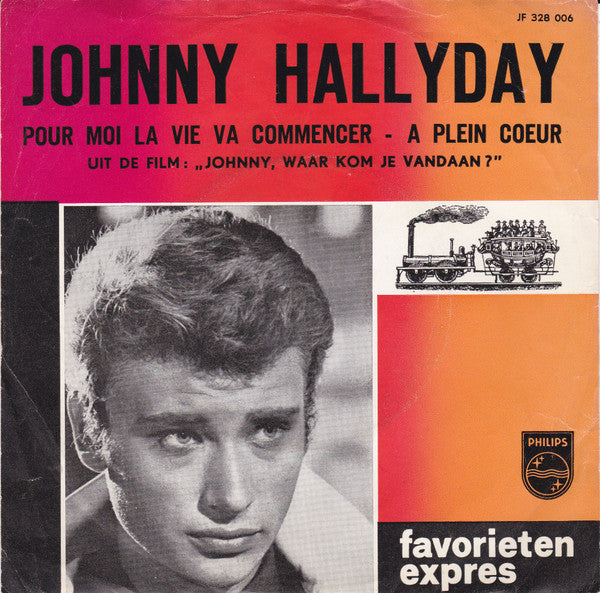 Johnny Hallyday : Pour Moi La Vie Va Commencer / A Plein Coeur (7",Single)