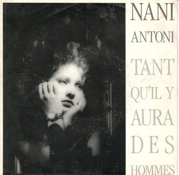 Nani Antoni : Tant Qu'Il Y Aura Des Hommes (7",45 RPM,Single,Stereo)