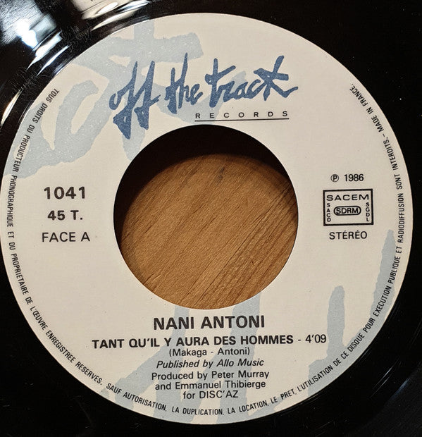 Nani Antoni : Tant Qu'Il Y Aura Des Hommes (7",45 RPM,Single,Stereo)