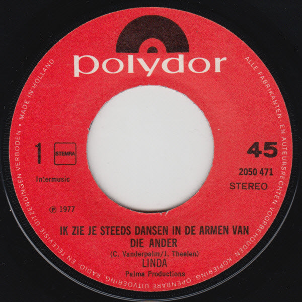 Linda (15) : Ik Zie Je Steeds Dansen In De Armen Van Die Ander (7",45 RPM,Single,Stereo)