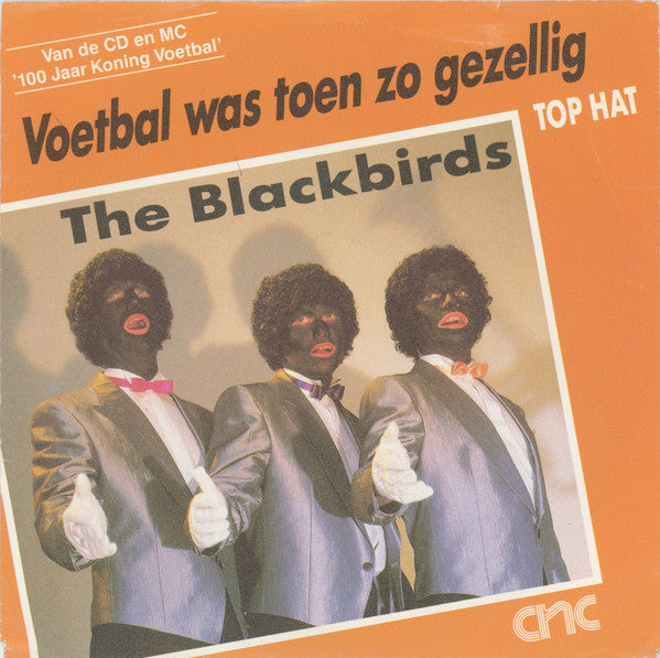 Blackbirds, The : Voetbal Was Toen Zo Gezellig (7",45 RPM,Stereo)