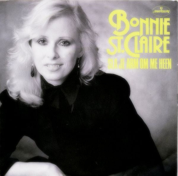 Bonnie St. Claire : Sla Je Arm Om Me Heen (7",45 RPM,Single,Stereo)