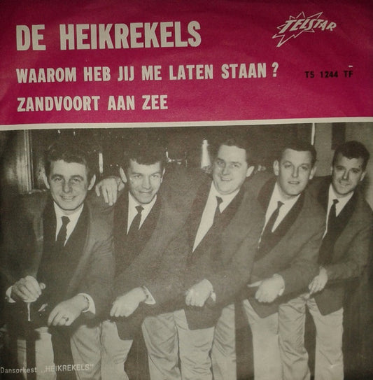 De Heikrekels : Waarom Heb Jij Me Laten Staan ? / Zandvoort Aan Zee (7",45 RPM,Single)