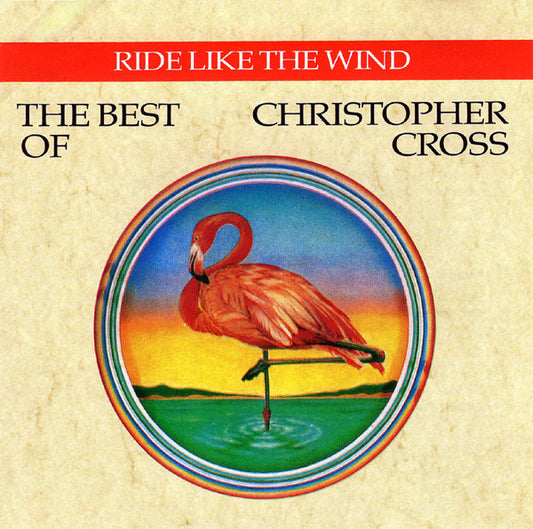 Christopher Cross : Ride Like The Wind / The Best Of Christopher Cross (Compilation,Reissue)