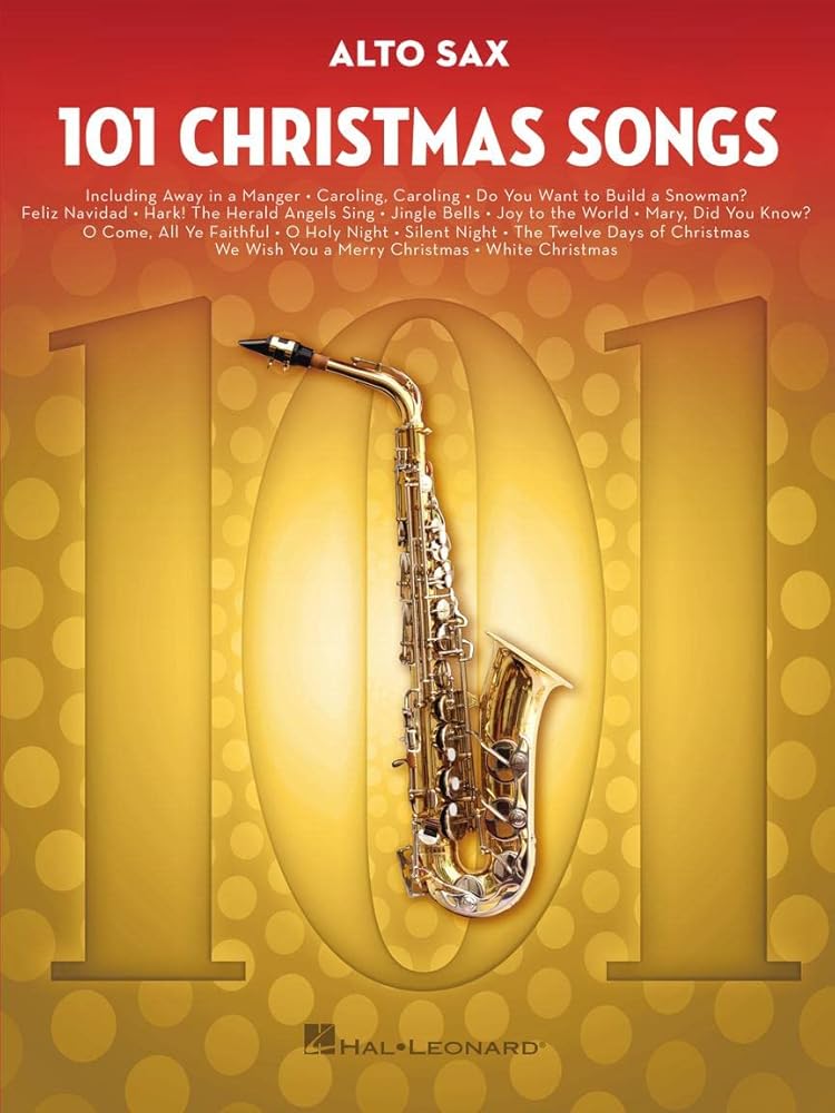 101 Christmas Songs Alto Sax Sheet Music Songbook | Holiday Classics for Beginners Intermediate Players | Includes Jingle Bells Silent Night White Christmas Joy to the World cover image