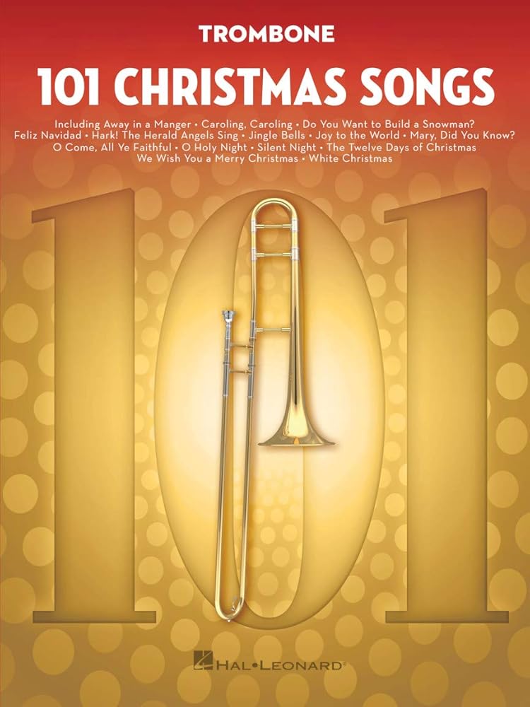 101 Christmas Songs Trombone Sheet Music Songbook | Holiday Favorites for Beginners Intermediate Players | Includes Silent Night Jingle Bells White Christmas Joy to the World cover image