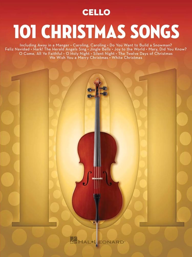 101 Christmas Songs Cello Sheet Music Songbook | Holiday Classics for Beginners Intermediate Players | Includes Silent Night Jingle Bells White Christmas Joy to the World cover image