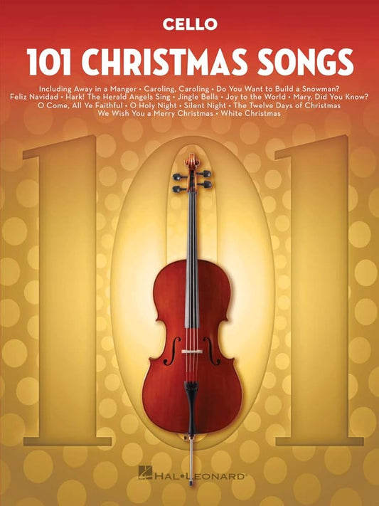 101 Christmas Songs Cello Sheet Music Songbook | Holiday Classics for Beginners Intermediate Players | Includes Silent Night Jingle Bells White Christmas Joy to the World cover image