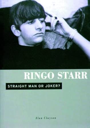 Ringo Starr: Straight Man or Joker cover image