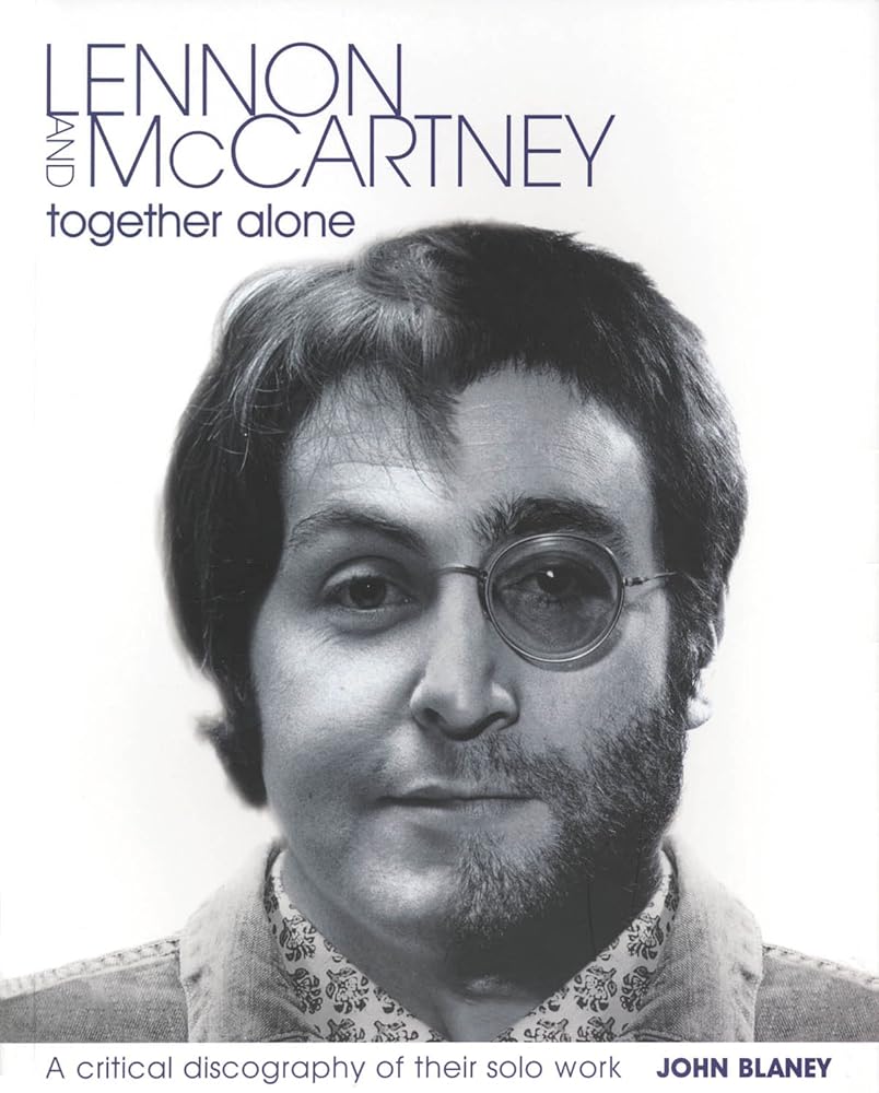 Lennon and McCartney: Together Alone: A Critical Discography of the Solo Work cover image