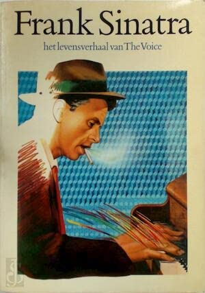 Frank Sinatra, het levensverhaal van The Voice cover image