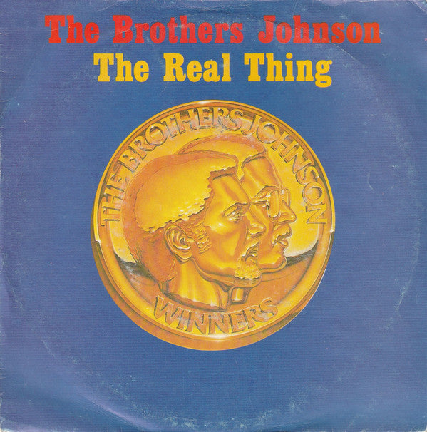 Brothers Johnson : The Real Thing (7",45 RPM,Single,Stereo)