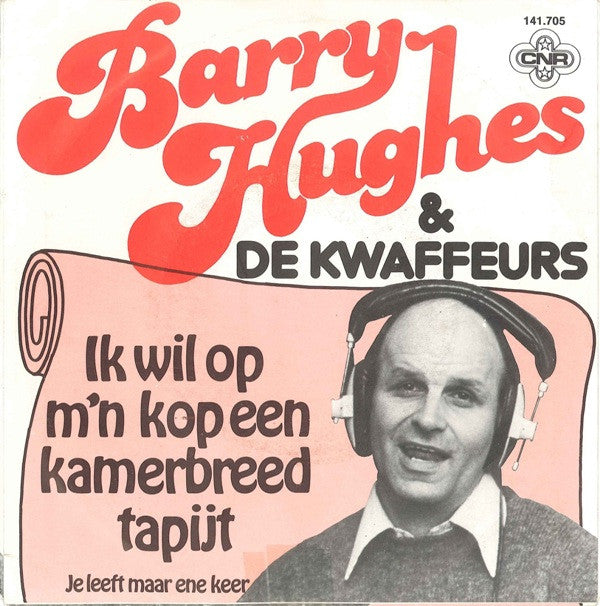 Barry Hughes & De Kwaffeurs : Ik Wil Op M'n Kop Een Kamerbreed Tapijt (7",Single)
