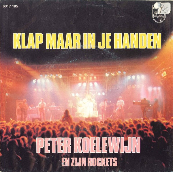 Peter Koelewijn & Zijn Rockets : Klap Maar In Je Handen (7",45 RPM)