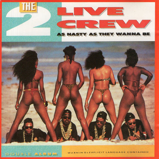 2 Live Crew, The : As Nasty As They Wanna Be (Album)