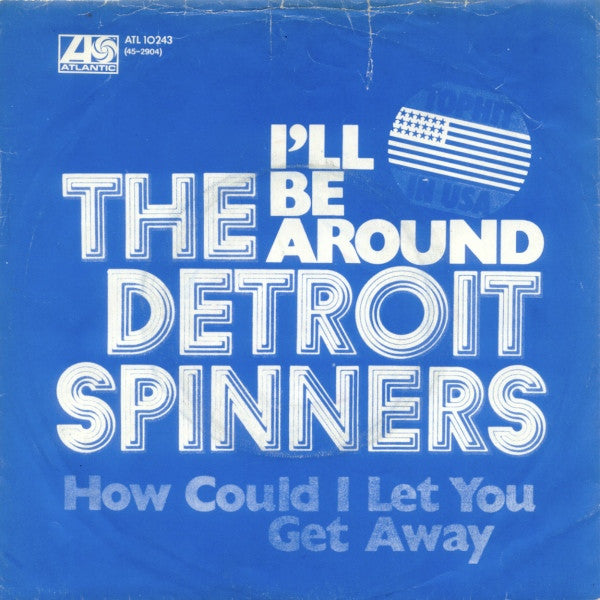 The Detroit Spinners* : I'll Be Around (7", Single)