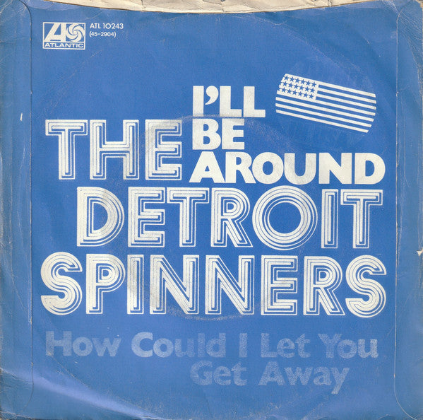 The Detroit Spinners* : I'll Be Around (7", Single)