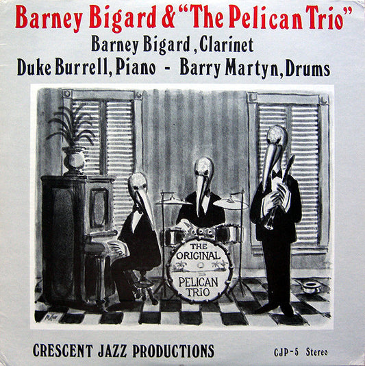 Barney Bigard & "The Pelican Trio" : Barney Bigard & "The Pelican Trio" (LP,Album,Stereo)